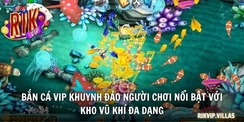 Bắn Cá VIP - Trải Nghiệm Đẳng Cấp Cho Tay Săn Chuyên Nghiệp Bắn cá VIP khuynh đảo người chơi nổi bật với kho vũ khí đa dạng