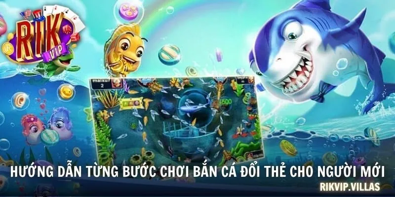 Hướng dẫn từng bước chơi bắn cá đổi thẻ cho người mới