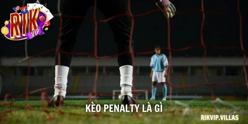 kèo penalty là gì