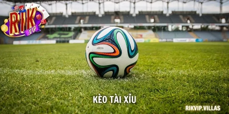 kèo tài xỉu